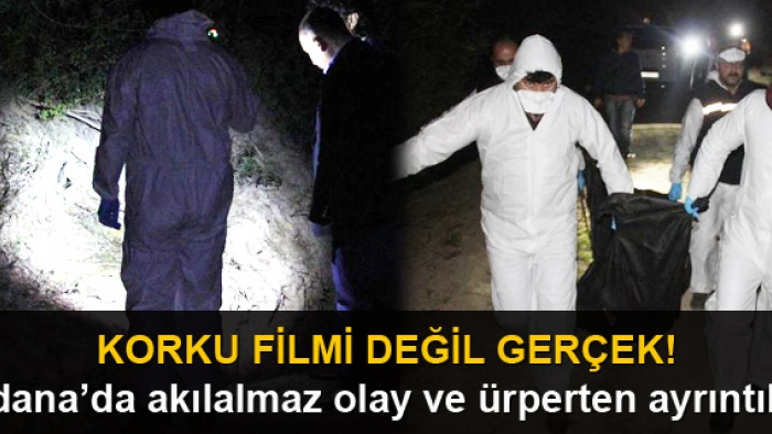 Korku filmi değil gerçek! Adana'da akılalmaz olay ve ürperten ayrıntılar