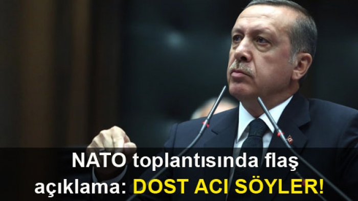 Erdoğan NATO toplantısında flaş ifadeler kullandı