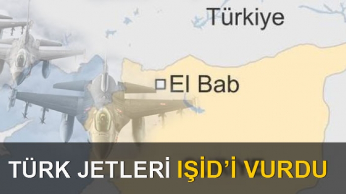 Türk jetleri El Bab'da 15 IŞİD hedefini vurdu