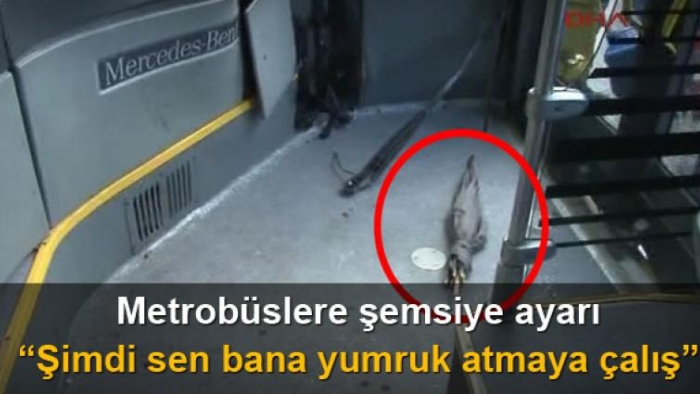 Şemsiye saldırısından sonra metrobüslere yeni sistem geliyor